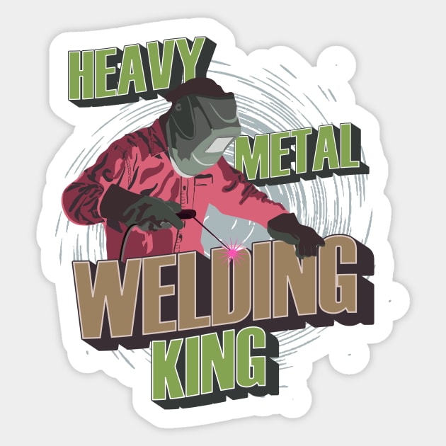 Heavy metal working king Welder quote funny Sticker by HomeCoquette